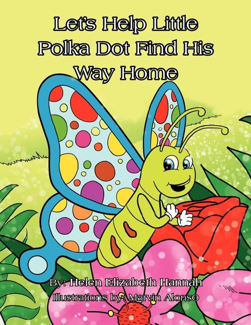 Let's Help Little Polka Dot Find His Way Home by Hannah, Helen Elizabeth