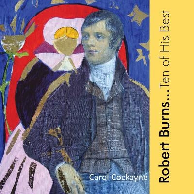 Robert Burns: Ten of His Best by Cockayne, Carol