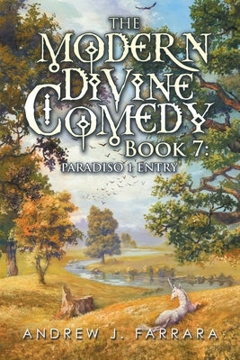 The Modern Divine Comedy Book 7: Paradiso 1 Entry by Farrara, Andrew J.