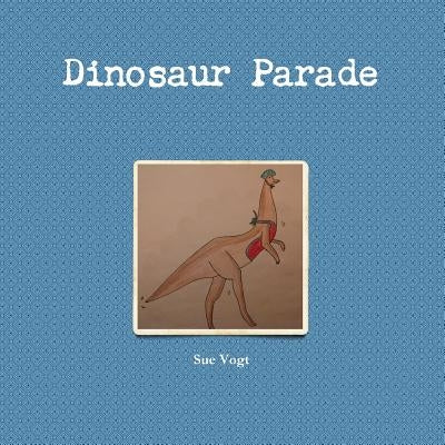 Dinosaur Parade by Vogt, Sue
