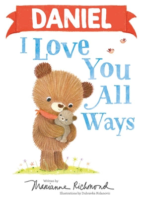 Daniel I Love You All Ways by Richmond, Marianne