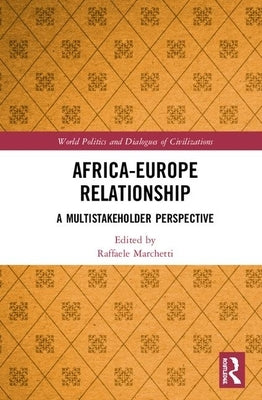 Africa-Europe Relationships: A Multistakeholder Perspective by Marchetti, Raffaele