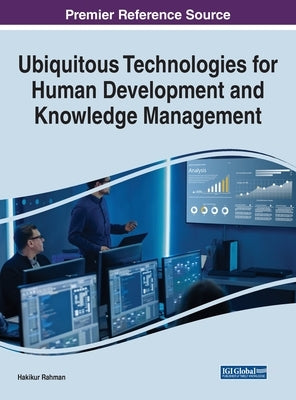 Ubiquitous Technologies for Human Development and Knowledge Management by Rahman, Hakikur