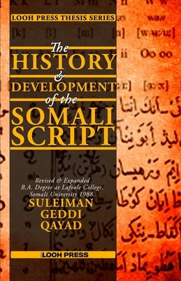 The History and Development of the Somali Script by Geddi Qayad, Suleiman