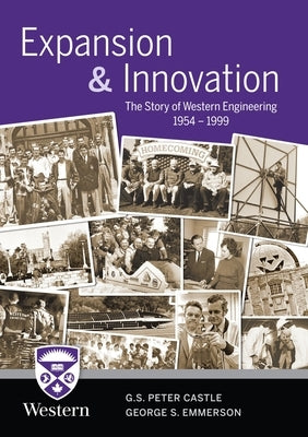 Expansion & Innovation: The Story of Western Engineering 1954-1999 by Castle, G. S. Peter