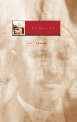 Rockets by Goddard, Robert Hutchings