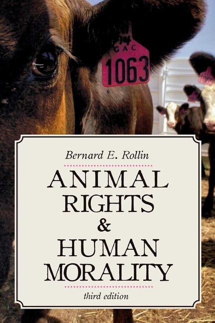 Animal Rights & Human Morality by Rollin, Bernard E.