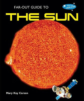 Far-Out Guide to the Sun by Carson, Mary Kay