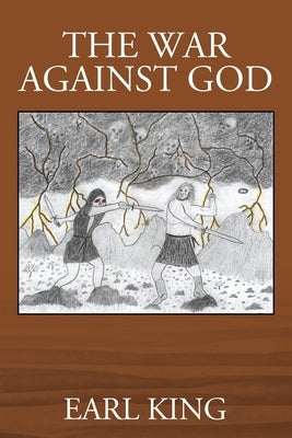 The War Against God by King, Earl
