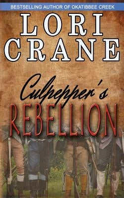 Culpepper's Rebellion by Crane, Lori
