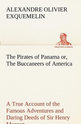 The Pirates of Panama by Exquemelin, A. O. (Alexandre Olivier)