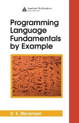 Programming Language Fundamentals by Example by Stevenson, D. E.