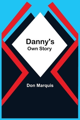 Danny'S Own Story by Marquis, Don