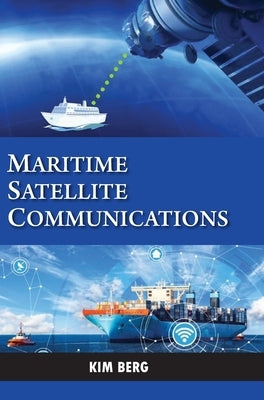 Maritime Satellite Communications by Berg, Kim