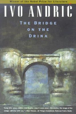The Bridge on the Drina by Andric, Ivo