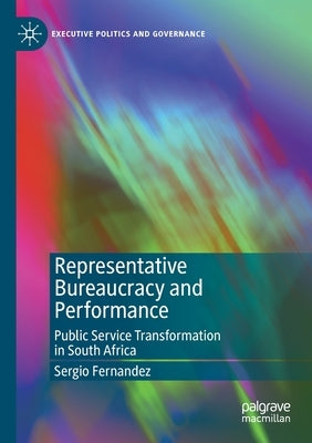 Representative Bureaucracy and Performance: Public Service Transformation in South Africa by Fernandez, Sergio