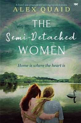 The Semi-Detached Women by Quaid, Alex