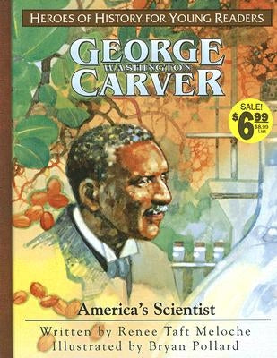 George Washington Carver by Meloche, Renee Taft