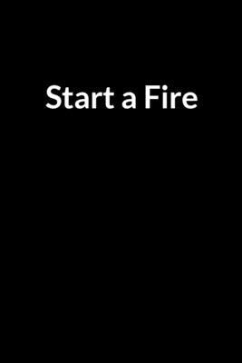 Start a Fire: Save Your Marriage When Your Husband thinks You're Fat and Ugly (for Women Only) by Florenashe, Dee