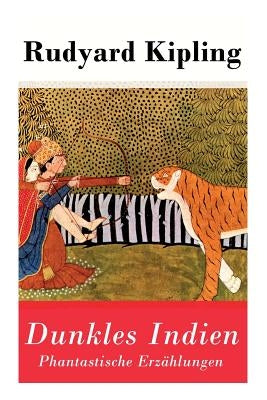 Dunkles Indien. Phantastische Erzählungen by Kipling, Rudyard