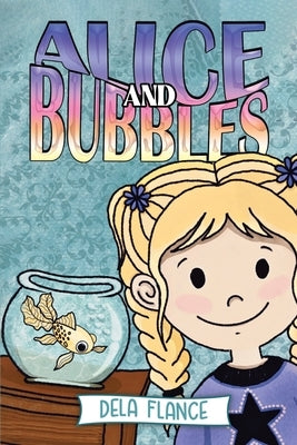 Alice and Bubbles by Flance, Dela