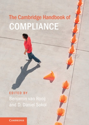 The Cambridge Handbook of Compliance by Van Rooij, Benjamin