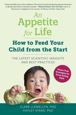 An Appetite for Life: How to Feed Your Child from the Start by Llewellyn, Clare