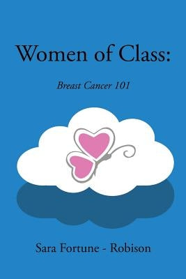 Women of Class: Breast Cancer 101 by Fortune -. Robison, Sara