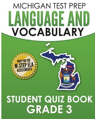 MICHIGAN TEST PREP Language & Vocabulary Student Quiz Book Grade 3: Covers Revising, Editing, Writing Conventions, Grammar, and Vocabulary by Test Master Press Michigan