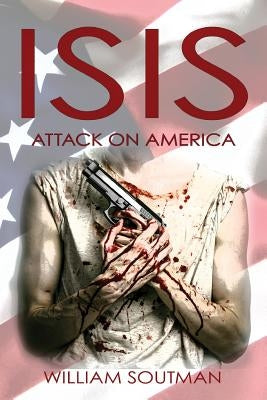 Isis: Attack on America by Southman, William