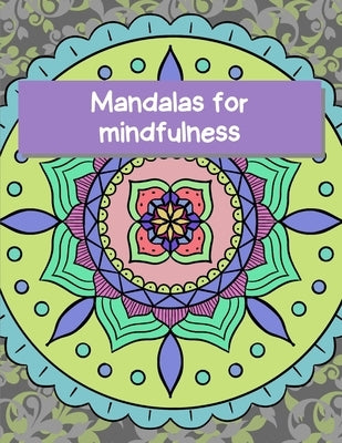 Mandalas for mindfulness by For Adults, Coloring Books