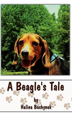A Beagle's Tale by Bochynek, Halina