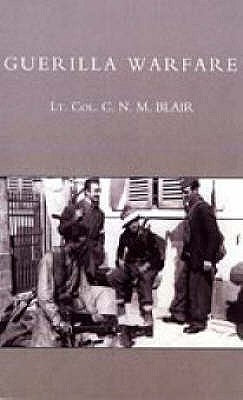 Guerilla Warfare by Col C. N. M. Blair, Lt