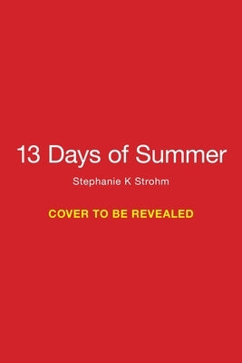 13 Days of Summer by Strohm, Stephanie Kate
