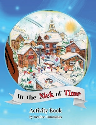 In the Nick of Time Activity Book by Cummings, Deedee