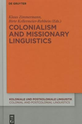 Colonialism and Missionary Linguistics by Zimmermann, Klaus