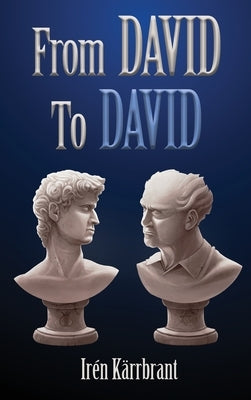 From David to David by Kärrbrant, Irén