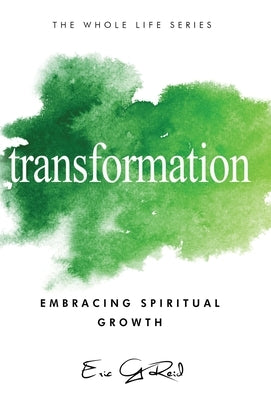 Transformation: Embracing Spiritual Growth by Reid, Eric G.