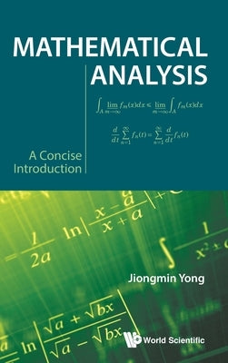 Mathematical Analysis: A Concise Introduction by Yong, Jiongmin