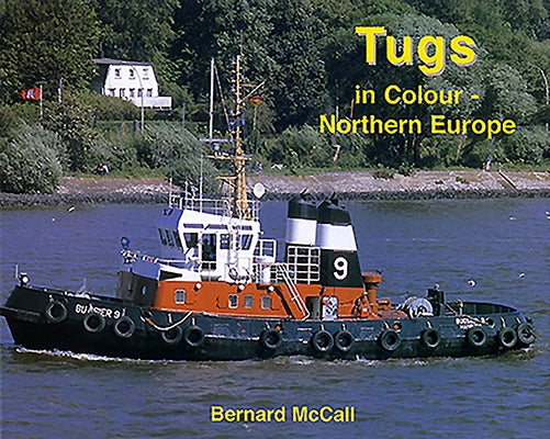 Tugs in Colour - Northern Europe by McCall, Bernard