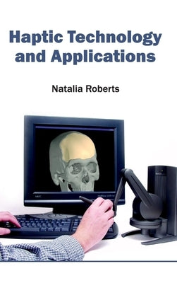 Haptic Technology and Applications by Roberts, Natalia