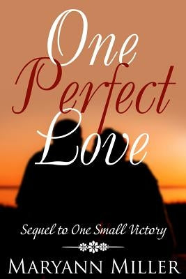 One Perfect Love: Sequel to One Small Victory by Lintner, Audrey