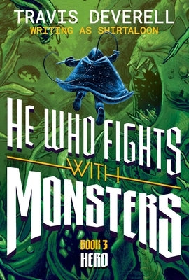 He Who Fights with Monsters, Book 3: Hero by Shirtaloon
