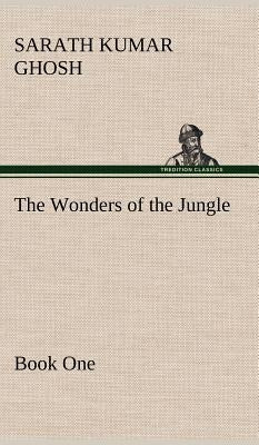 The Wonders of the Jungle Book One by Ghosh, Sarath Kumar