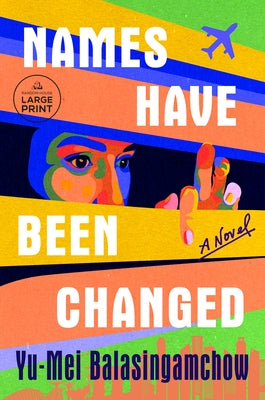 Names Have Been Changed by Balasingamchow, Yu-Mei