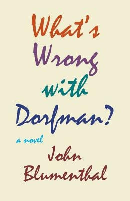 What's Wrong With Dorfman? by Blumenthal, John
