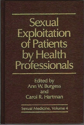 Sexual Exploitation of Patients by Health Professionals by Burgess