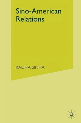 Sino-American Relations: Mutual Paranoia by Sinha, R.