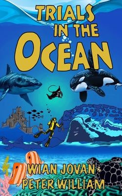 Trials in the Ocean by William, Peter