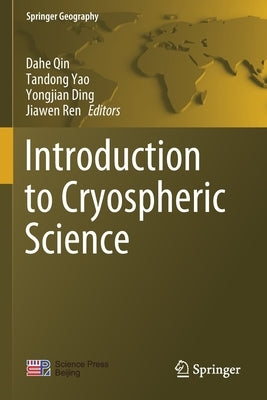 Introduction to Cryospheric Science by Qin, Dahe